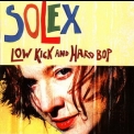 Solex - Low Kick And Hard Bop '2001