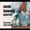 Noah Howard Quartet - Live At The Unity Temple '1997