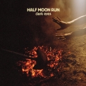 Half Moon Run - Dark Eyes '2012