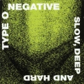 Type O Negative - Slow, Deep And Hard '1991