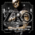 Z-Ro - Let The Truth Be Told '2005