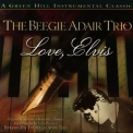 The Beegie Adair Trio - Love, Elvis '2000