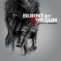 Burnt By The Sun - Heart Of Darkness '2009
