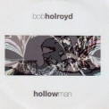 Bob Holroyd - Hollow Man (2CD) '2007