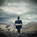 His Statue Falls - I Am The Architect '2013