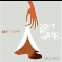 Ben Sidran - Don' Cry For No Hipster '2012