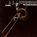 J.j. Johnson - Origins The Savoy Sessions '2002
