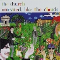 The Church - Uninvited, Like The Clouds '2005