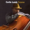 Curtis Lundy - Purpose '2002
