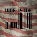 Woe, Is Me - American Dream '2013