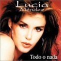 Lucia Mendez - Todo O Nada '1998