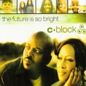 C-block - The Future Is So Bright '2000
