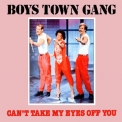 Boys Town Gang - Can't Take My Eyes Off You '2000