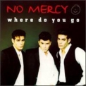 No Mercy - Where Do You Go [CDM] '1996