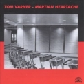 Tom Varner - Martian Heartache '1997