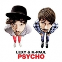 Lexy & K. Paul - Psycho '2011