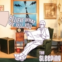 The Sleeping - Believe What We Tell You '2004