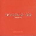 Double 99 - Freekazoid '2001