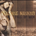 Perishing Mankind - Fall Of Men '2005