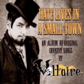 Voltaire - Hate Lives In A Small Town '2010