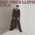 Lloyd Cole - Bad Vibes '2001