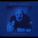 Electric Sewer Age - Bad White Corpuscle '2014