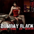 Bombay Black - Love You To Death '2010