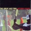 The Great Jazz Trio - Autumn Leaves '2008