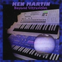 Ken Martin - Beyond Ultraviolet '2004