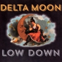 Delta Moon - Low Down '2015