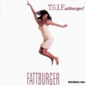Fattburger - T.g.i.fattburger '2001