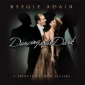 Beegie Adair - Dancing In The Dark: A Tribute To Fred Astaire '2008