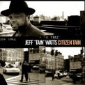 Jeff Tain Watts - Citizen Tain '1999