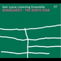 Geir Lysne Listening Ensemble - Boahjenasti - The North Star '2006