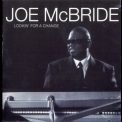 Joe Mcbride - Lookin' For A Change '2009