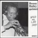 Bailey, Benny - While My Lady Sleeps '1990