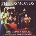 The Osmonds - Love Me For A Reason / I'm Still Gonna Need You '2008