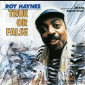 Roy Haynes - True Or False '1986