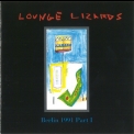 The Lounge Lizards - Berlin 1991 Part I '1991