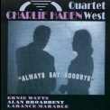 Charlie Haden Quartet West - Always Say Goodbye '1994