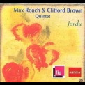 Max Roach & Clifford Brown Quintet - Jordu '2005