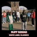 Ruff Sqwad - White Label Classics '2012