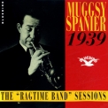 Muggsy Spanier - The 'ragtime Band' Sessions 1939 '1939