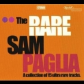 Sam Paglia - The Rare Sam Paglia '2005