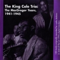 Nat King Cole Trio - The Macgregor Years, 1941-1945 '1995