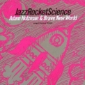 Adam Holzman & Brave New World - Jazz Rocket Science '2005
