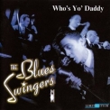 The Blues Swingers - Who's Yo Daddy '1999