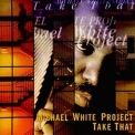 Michael White - Take That '1997
