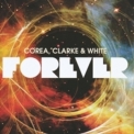 Corea, Clarke & White - Forever (2CD) '2011