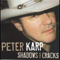 Peter Karp - Shadows And Cracks '2007